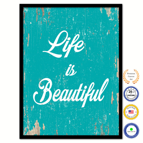 Trinx Life Is Beautiful Framed On Canvas Print Wayfair